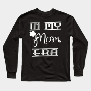 In my mom era Long Sleeve T-Shirt